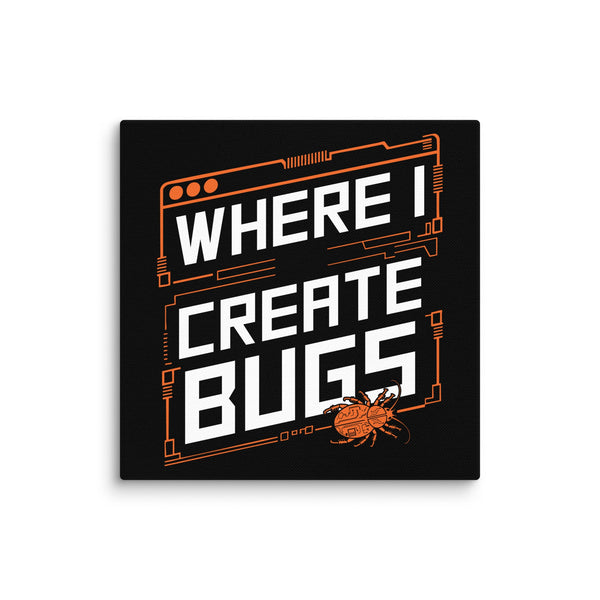 Where I Create Bugs Canvases - Emergence Forge